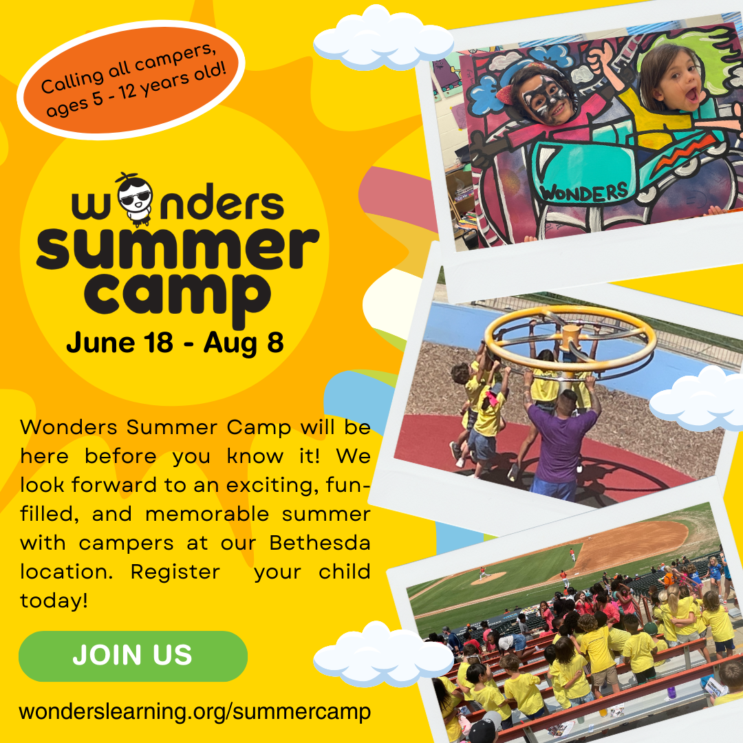 Wonders Summer Camp will be here before you know it, and registration opens soon! We look forward to an exciting, fun-filled, and memorable summer with campers at our Bethesda location!